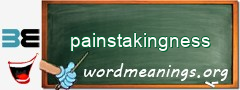 WordMeaning blackboard for painstakingness